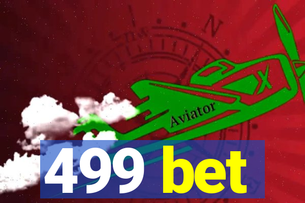 499 bet